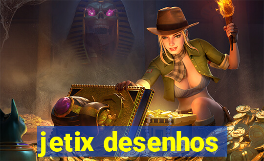 jetix desenhos